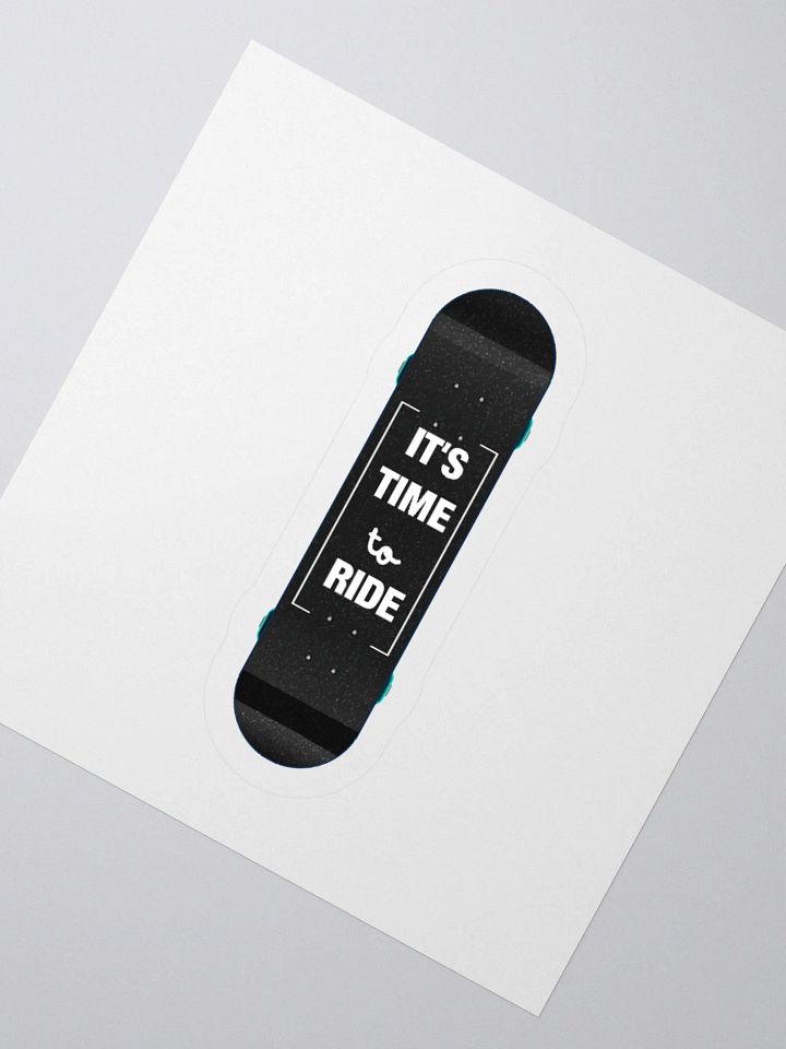 It's Time to Ride Skateboard Deck Sticker product image (8)