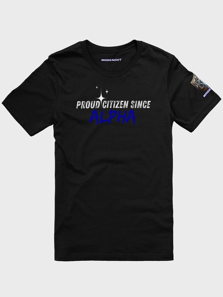 Proud Citizen Since Alpha – Unisex Tee product image (1)