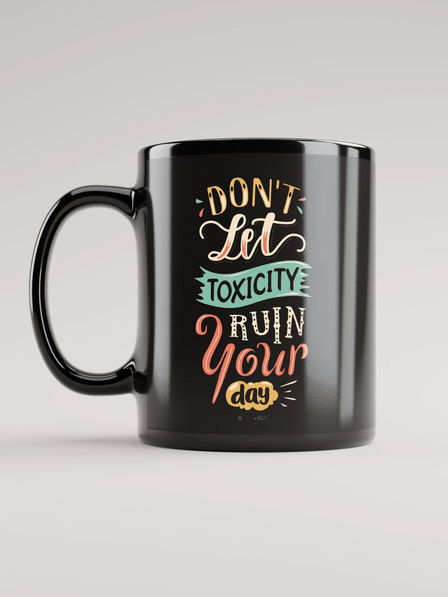 Don't Let Toxicity Ruin Your Day Mug product image (6)