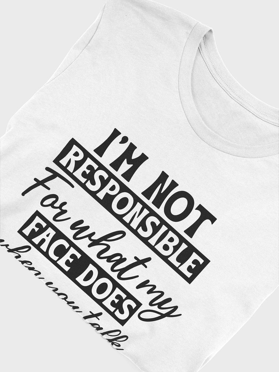 I'm Not Responsible For What My Women White T-Shirt product image (6)