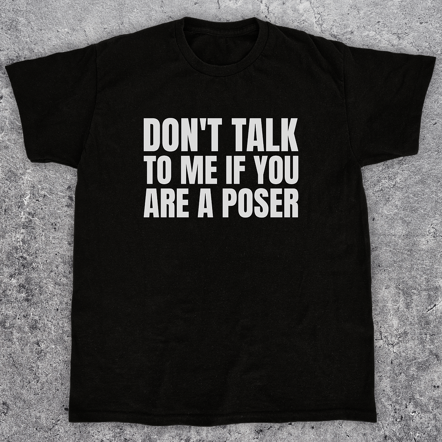 Don't talk to me if you are a poser, Funny skateboarding T-Shirt unisex product image (1)