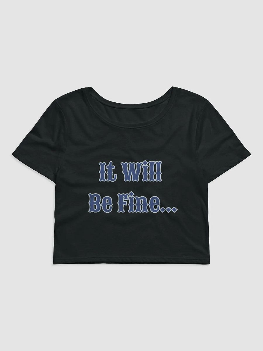 It Will Be Fine Woman's Crop Top product image (2)