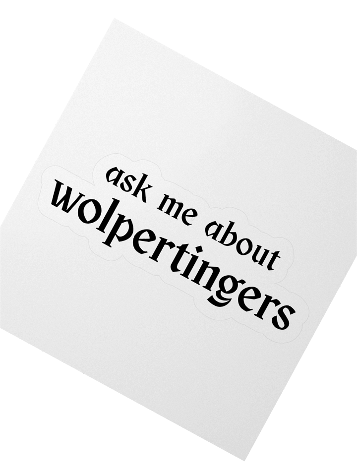 "Ask Me About Wolpertingers" Stickers product image (7)