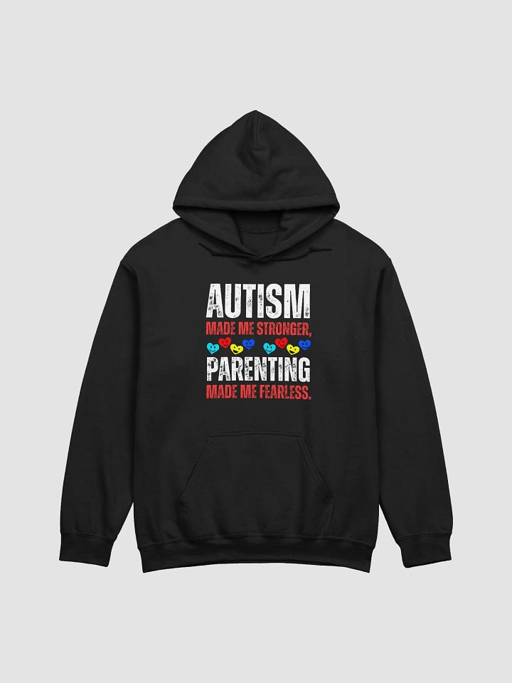 Autism Made Me Stronger. Parenting Made Me Fearless Gildan Hoodie product image (2)