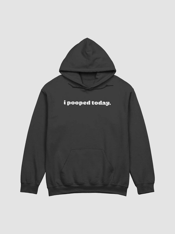 I Pooped Today Hoodie product image (10)