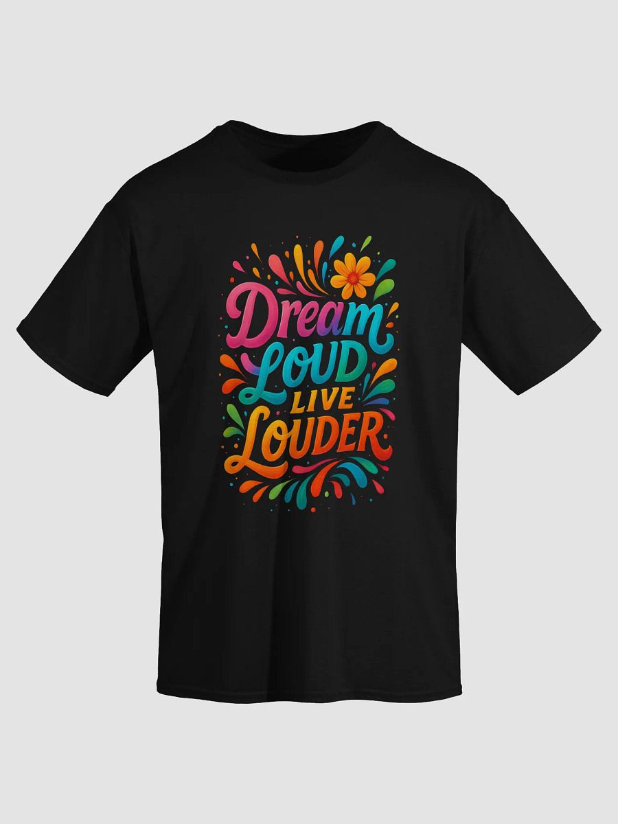 Dream Loud, Live Louder – Bold Inspirational Tee product image (3)