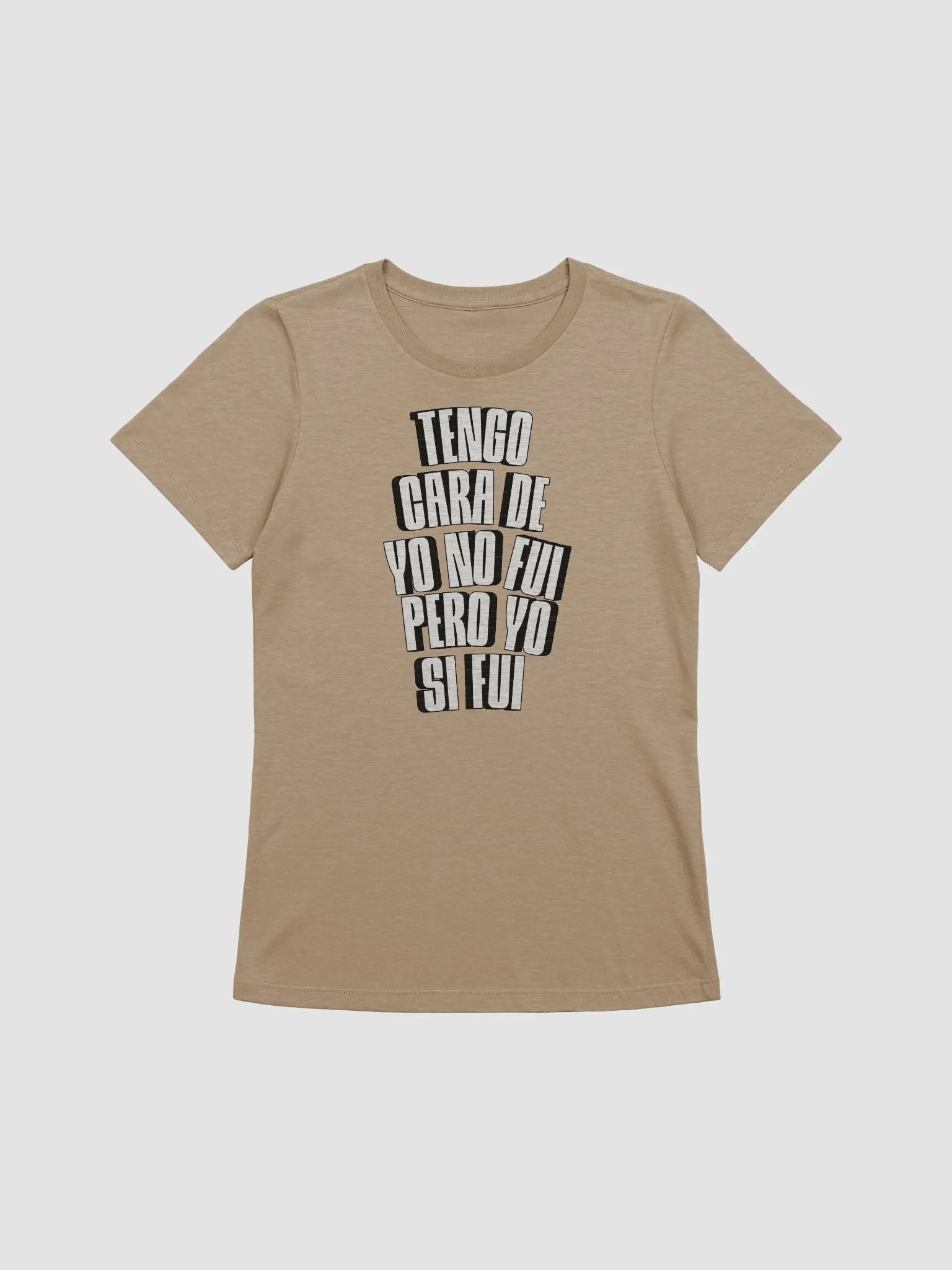 Tengo Cara de Yo No Fui, Pero Yo Si Fui Camiseta de Mujer product image (1)