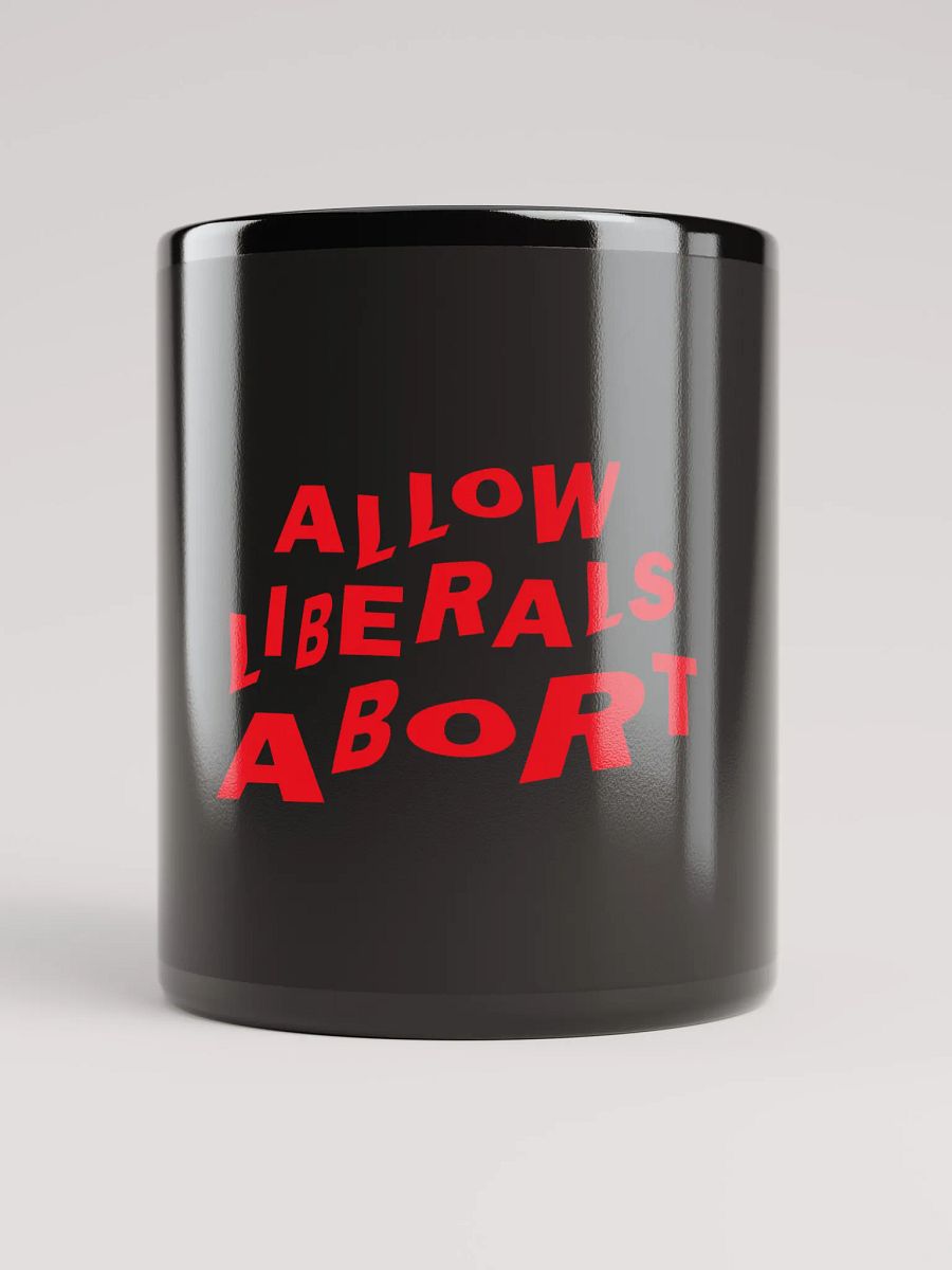 "Allow Liberals to Abort" Bold Statement Mug - Red Print Edition product image (1)
