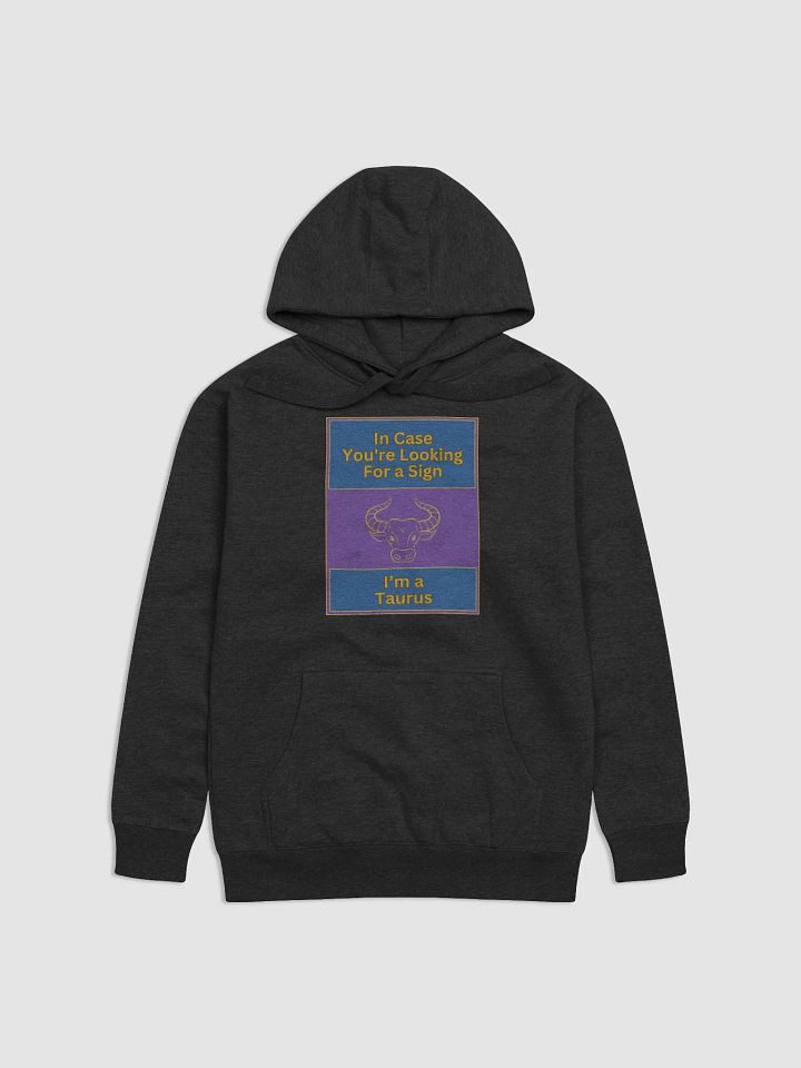 In Case You’re Looking For A Sign Taurus Zodiac Sign Hoodie, Zodiac Sign Vibes Hoodie, Taurus Hoodie, Astrological Hoodie product image (1)