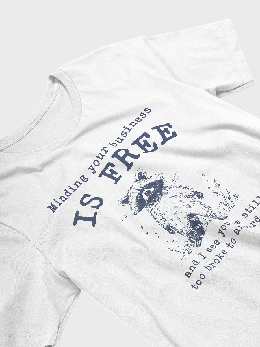 Minding your business is free T-Shirt product image (3)