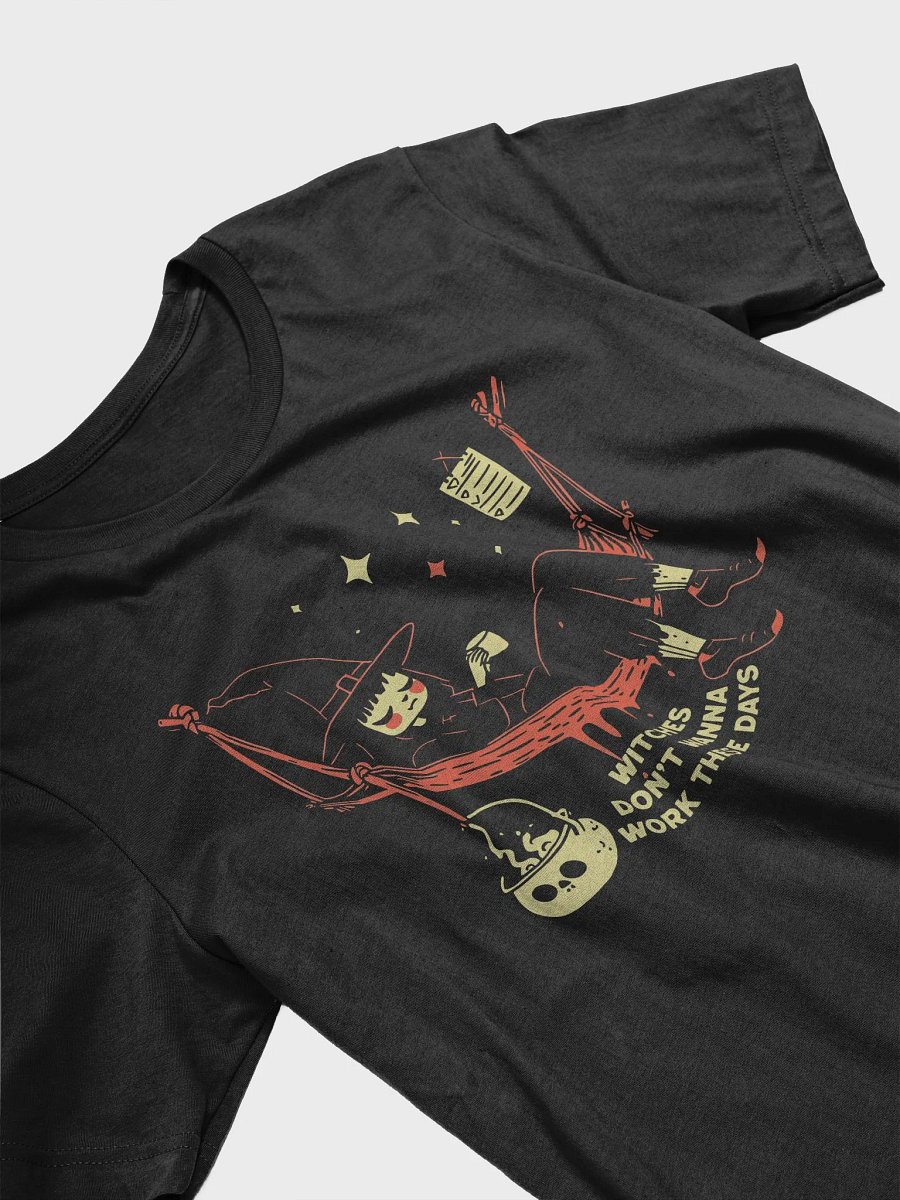 Witches Don't Wanna Work These Days Unisex T-Shirt product image (3)