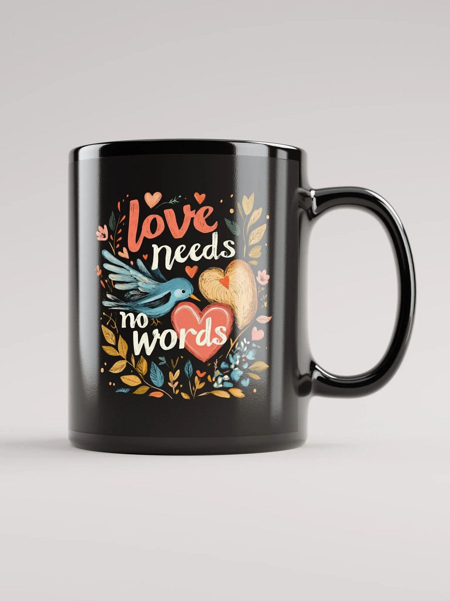 Love Needs No Words Mug product image (6)