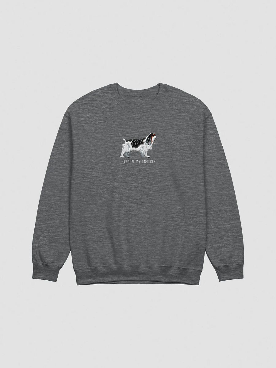 Pardon My English Sweatshirt (Embroidered) of an English Toy Spaniel(Tricolor) product image (10)