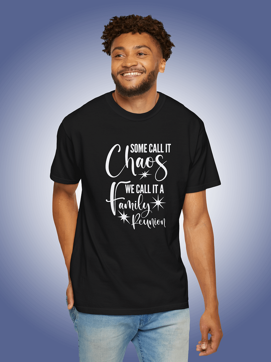 Some Call It Chaos We Call It A Family Reunion product image (1)