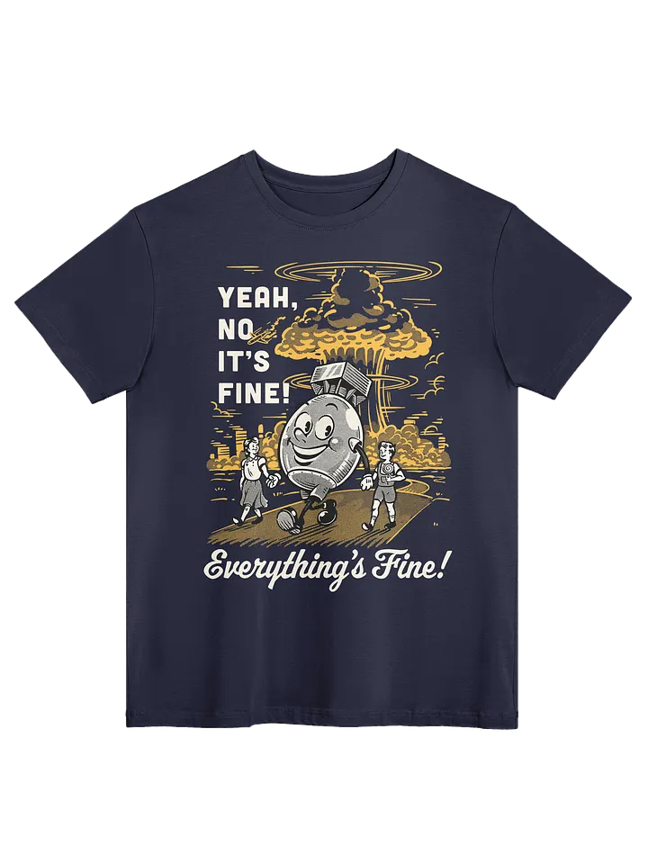 Yeah No It's Fine - Tee product image (1)