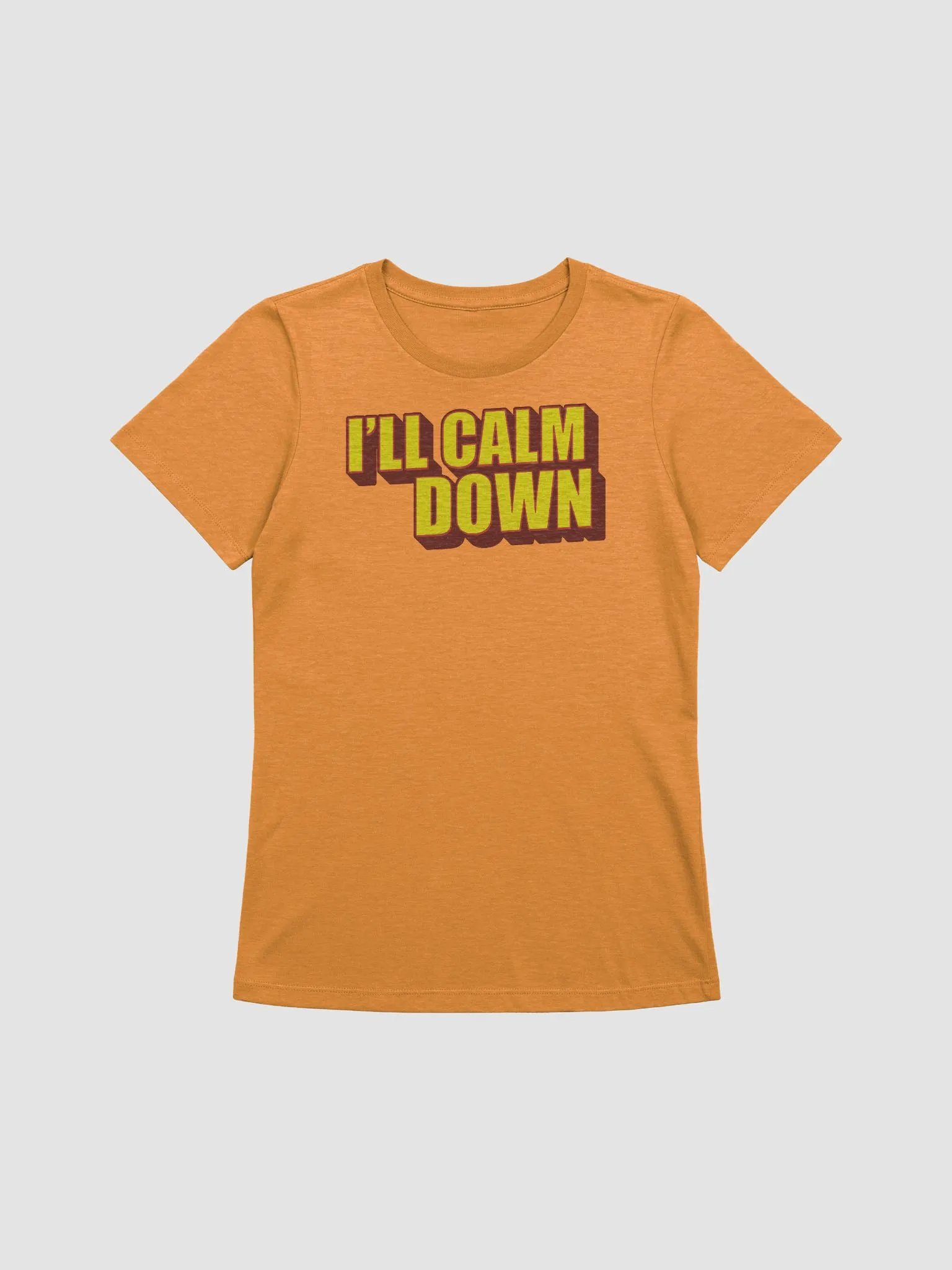 I'LL CALM DOWN BUT YOU CALM DOWN TOO product image (1)
