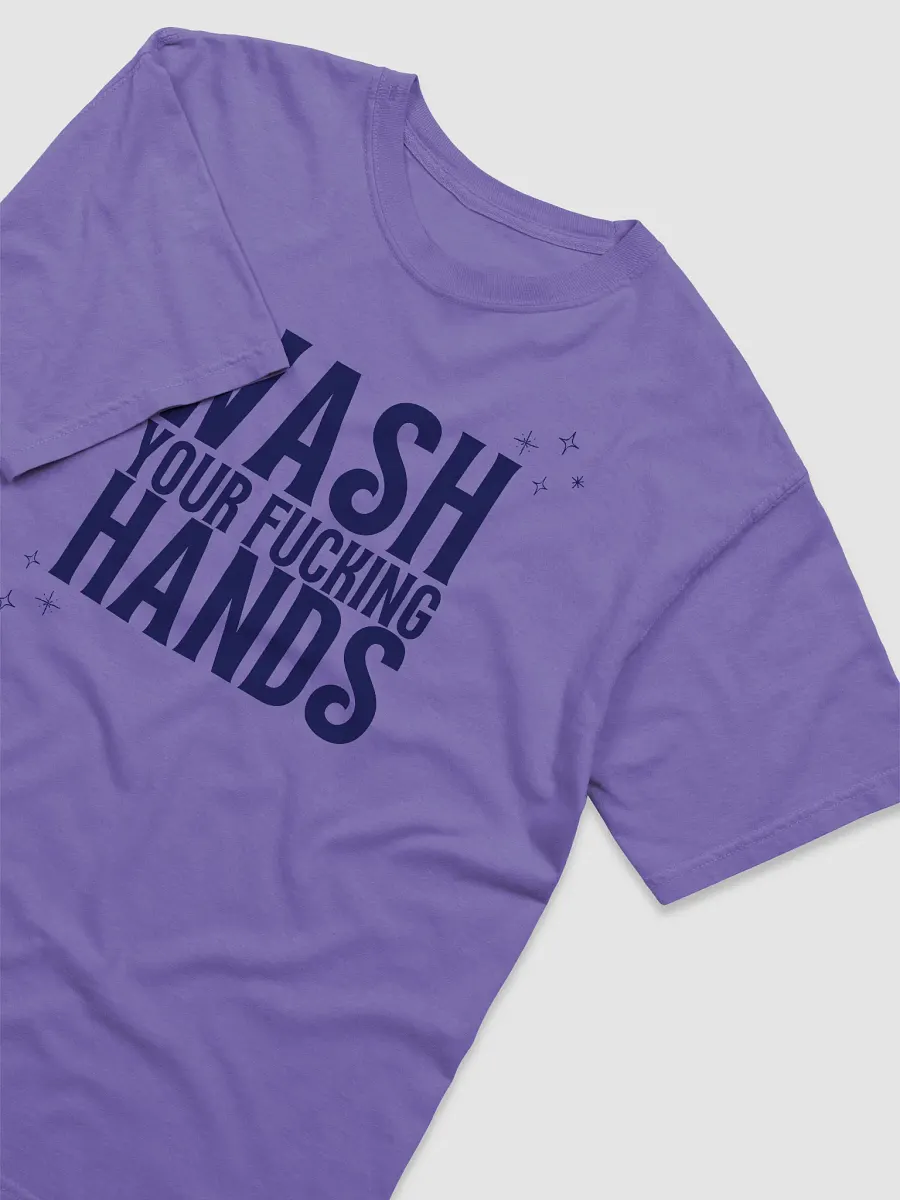 Wash Your Fuckin' Hands T-Shirt Wash Your Fuckin' Hands T-Shirt