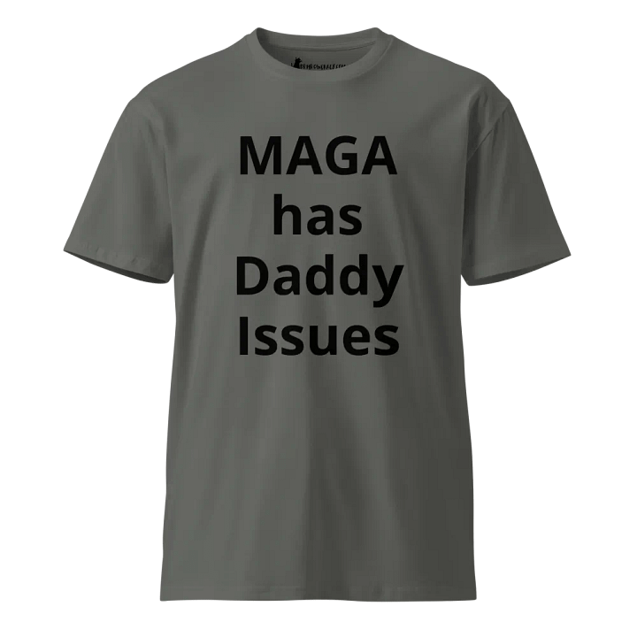 MAGA Has Daddy Issues Premium Unisex T-Shirt product image (1)