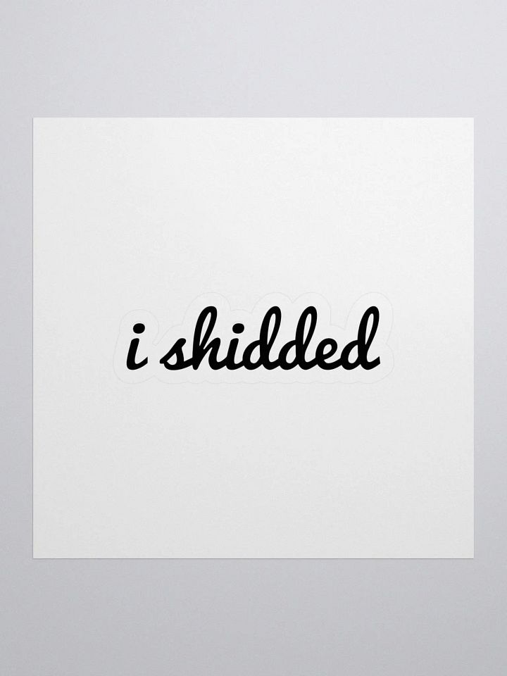 "i shidded" sticker product image (1)
