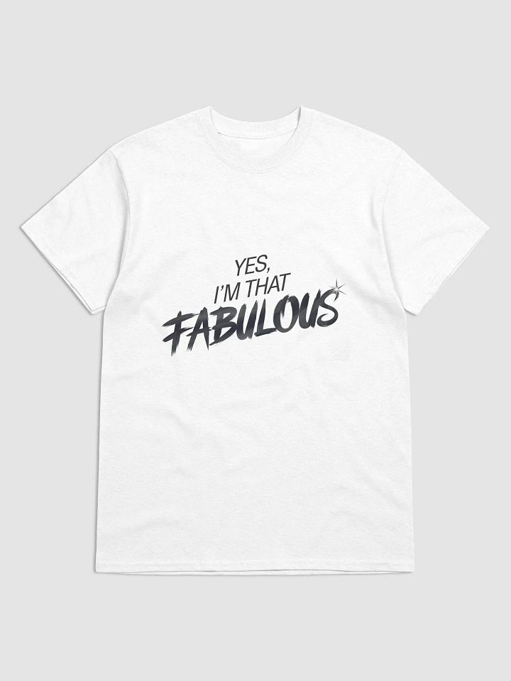 "Yes, I'm That Fabulous" #Statement Heavyweight White T-Shirt product image (1)