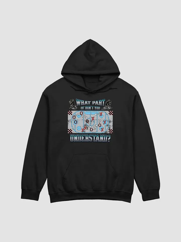 What Part Of Dont You Understand? Hockey Strategize in Style Hockey Hoodie product image (1)