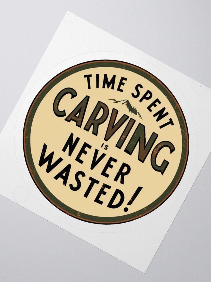 Time Spent Carving is Never Wasted Sticker product image (2)