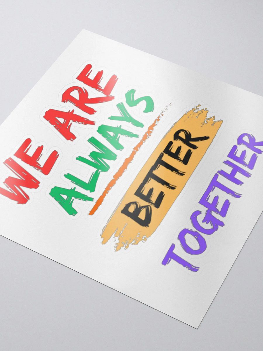 We Are Always Better Together Sticker product image (3)