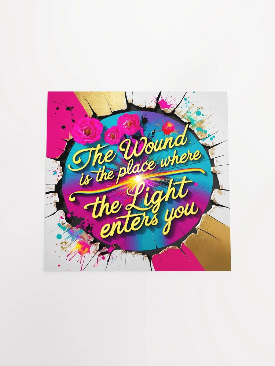 The wound is the place where the Light enters you - Enhanced Matte Paper Poster product image (18)