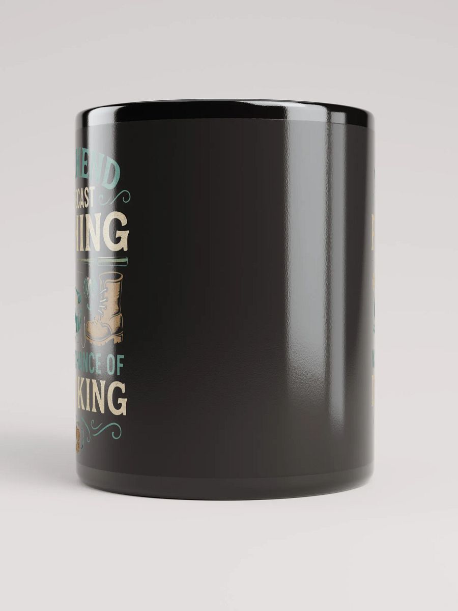 Fishing Mug – Weekend Forecast: Fishing with a Chance of Drinking product image (9)