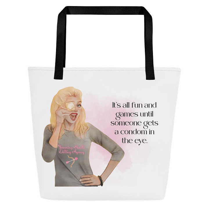 It's all fun and games until someone gets a condom in the eye - tote bag product image (1)