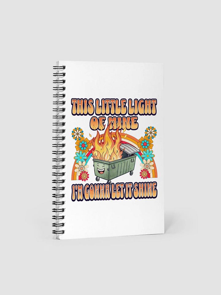 This Little Light Of Mine Flaming Dumpster Spiral Notebook product image (2)