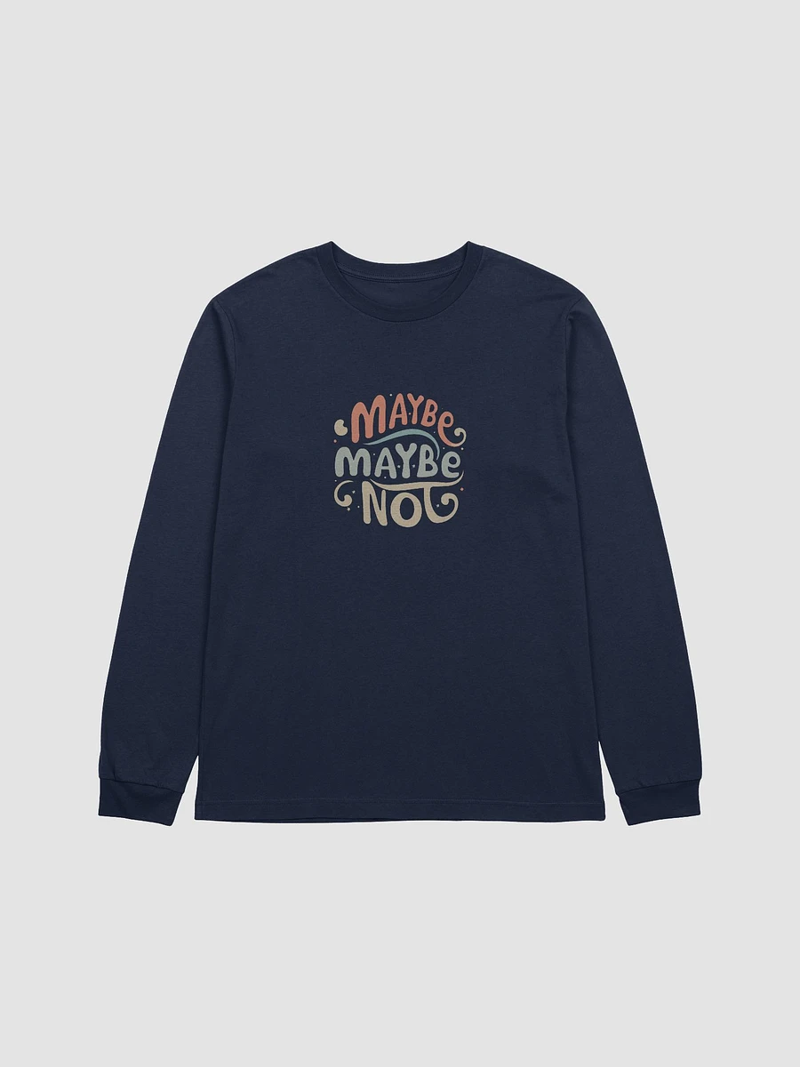 Maybe, Maybe Not (Long Sleeve) product image (11)