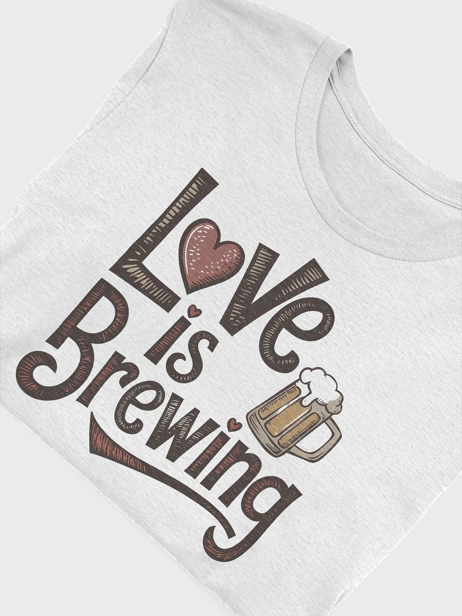 “Love is Brewing” t-shirt, Celebrate love and humor, Heart and beer, Romantic gift idea, Cute t-shirt for couples, Creative romantic wear, Unique gift for her, Unique gift for him product image (5)