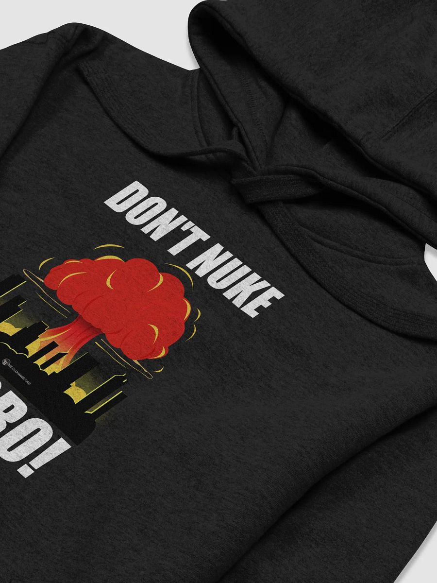 Don’t Nuke Me Bro Hoodie product image (3)