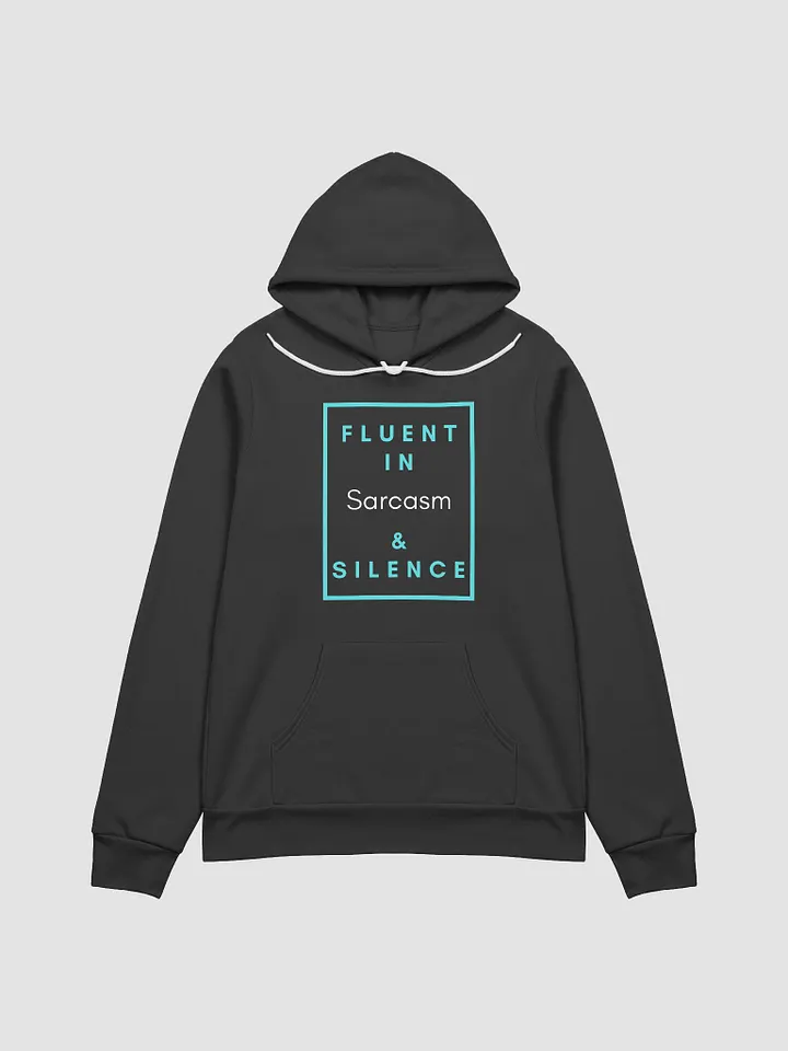 Fluent in Sarcasm & Silence Hoodie product image (1)