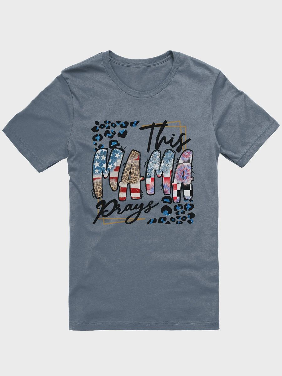 Patriotic Bella Canvas T-Shirt This Mama Prays product image (4)