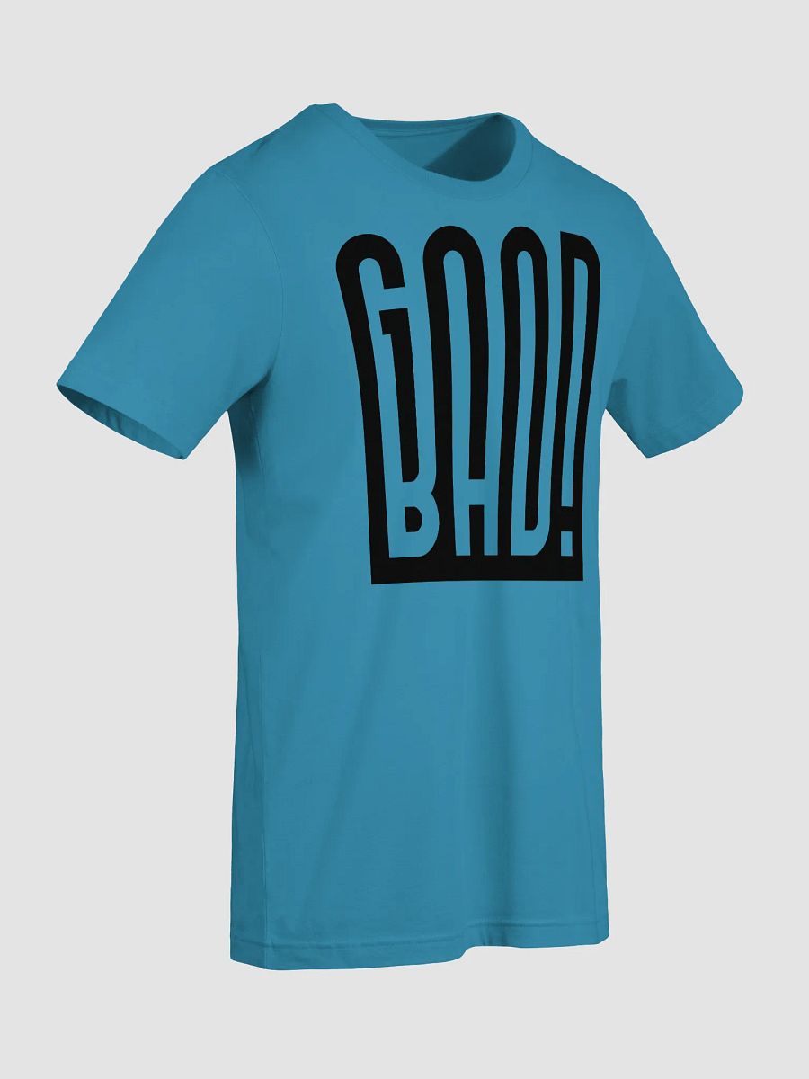 Good Bad (black) T-Shirt product image (16)
