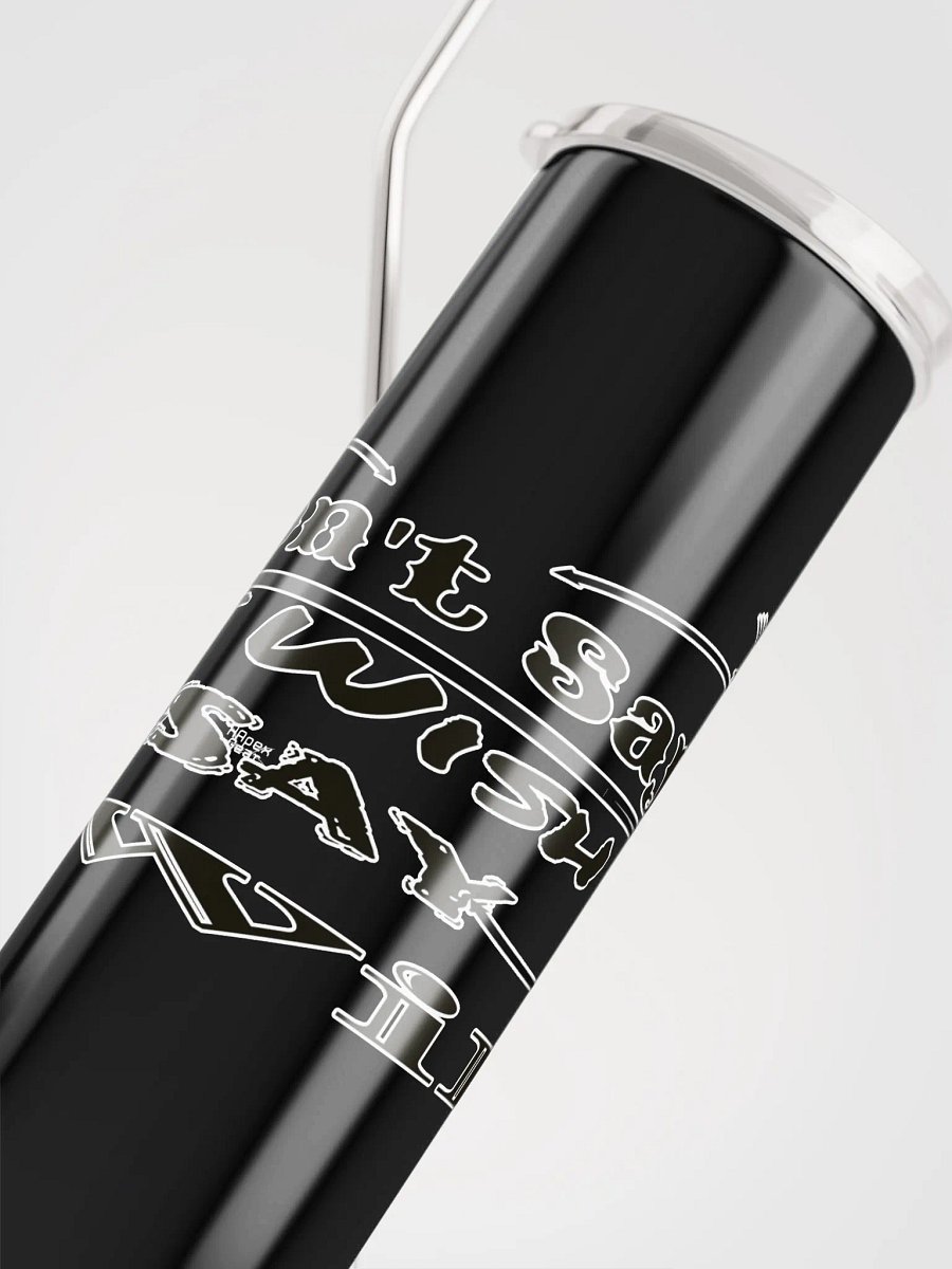 Don't Say I Wish Say I Will - Stainless Steel Tumbler product image (10)