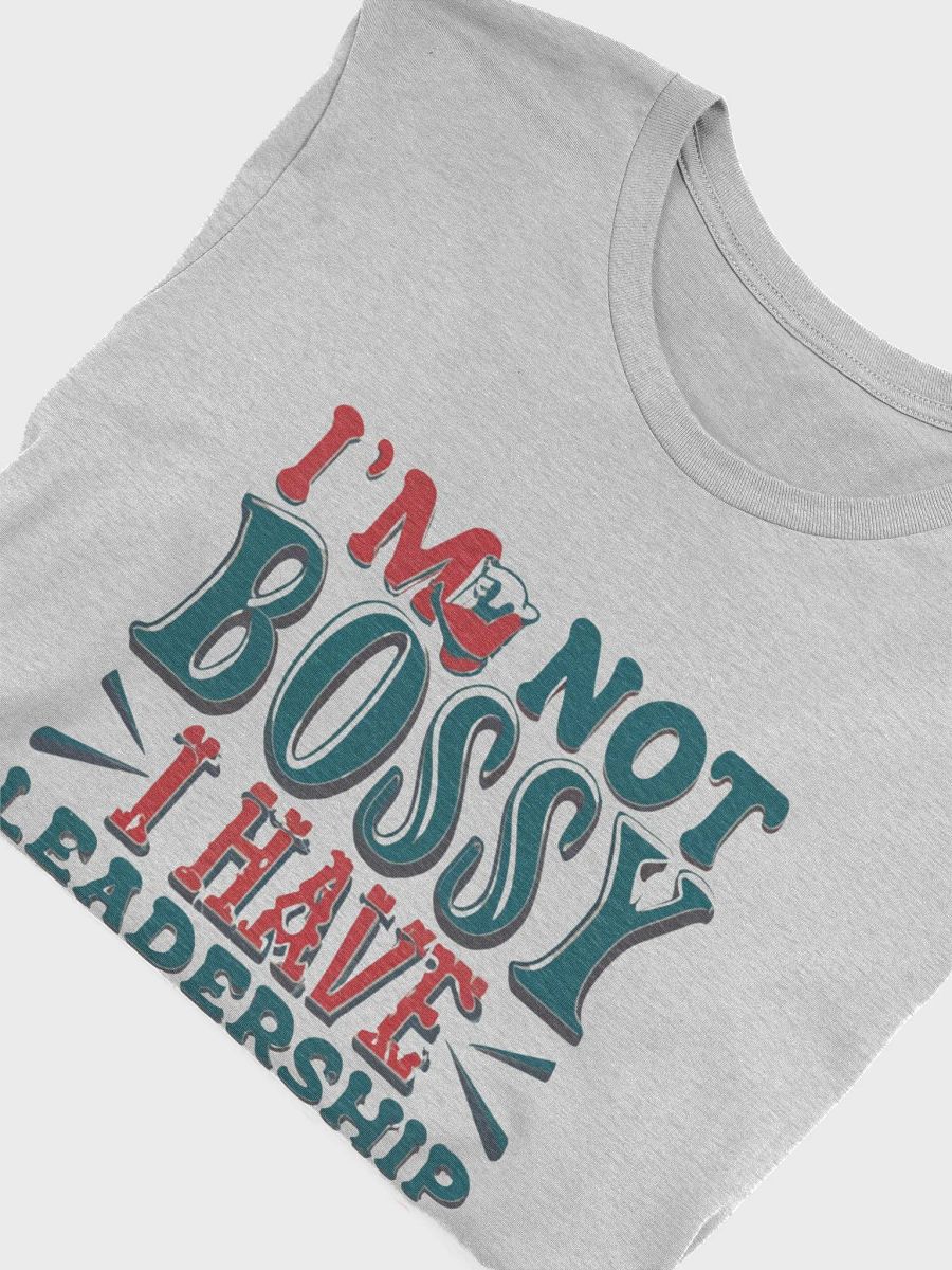 I'm not bossy, I have leadership skills T-shirt - v3 product image (6)