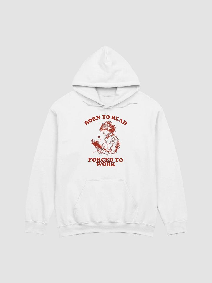 Born to read forced to work Hoodie product image (1)