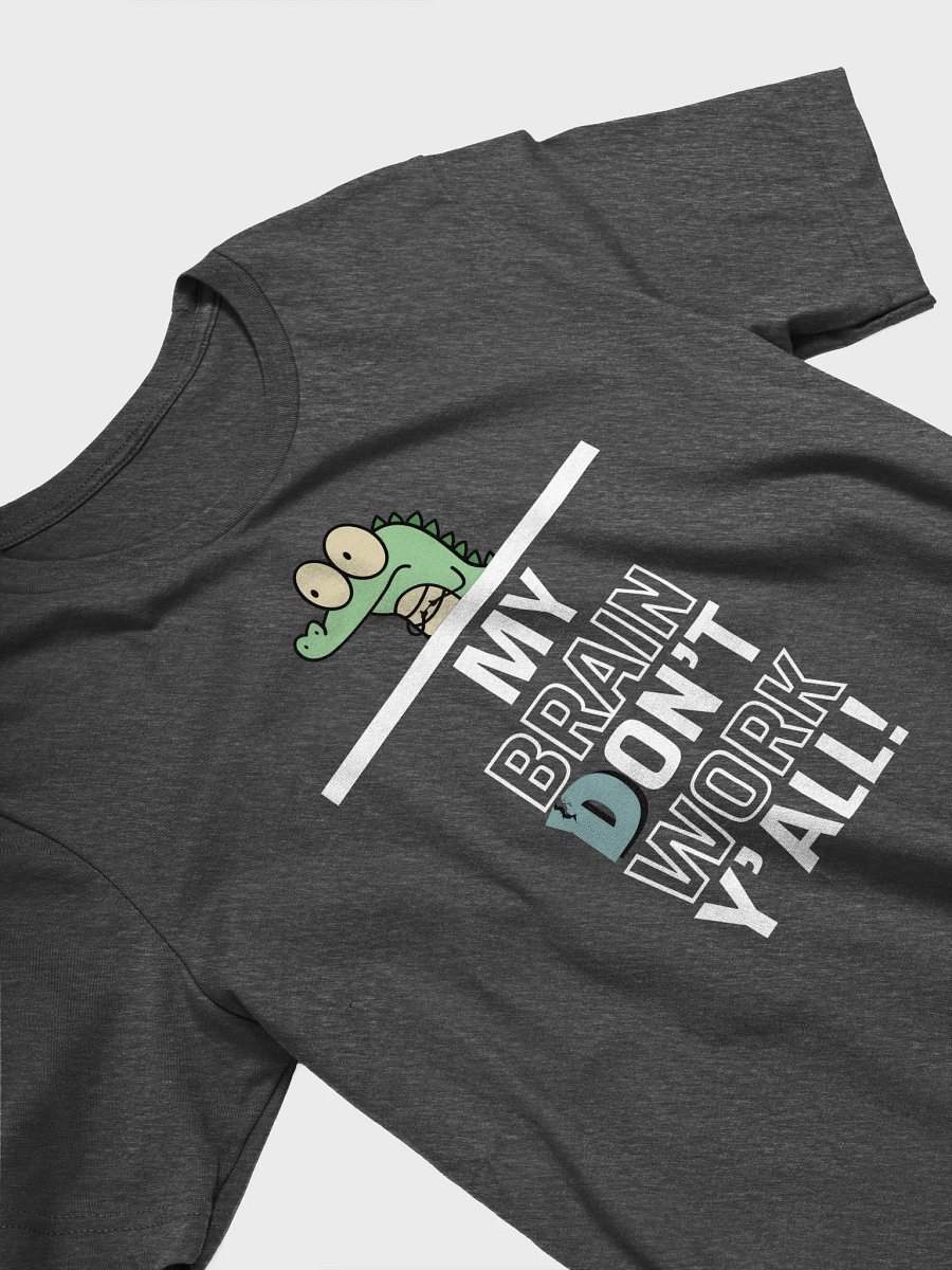 Brain Don't Work Shirt product image (5)