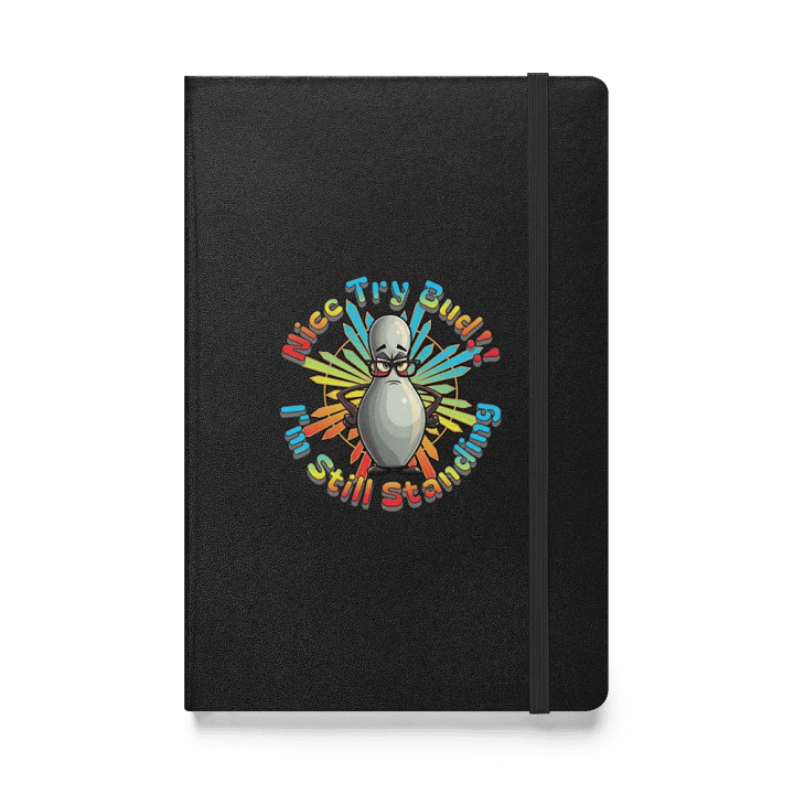 Nice Try Bud Im Still Standing Bowling Pin Hardcover Journal product image (1)