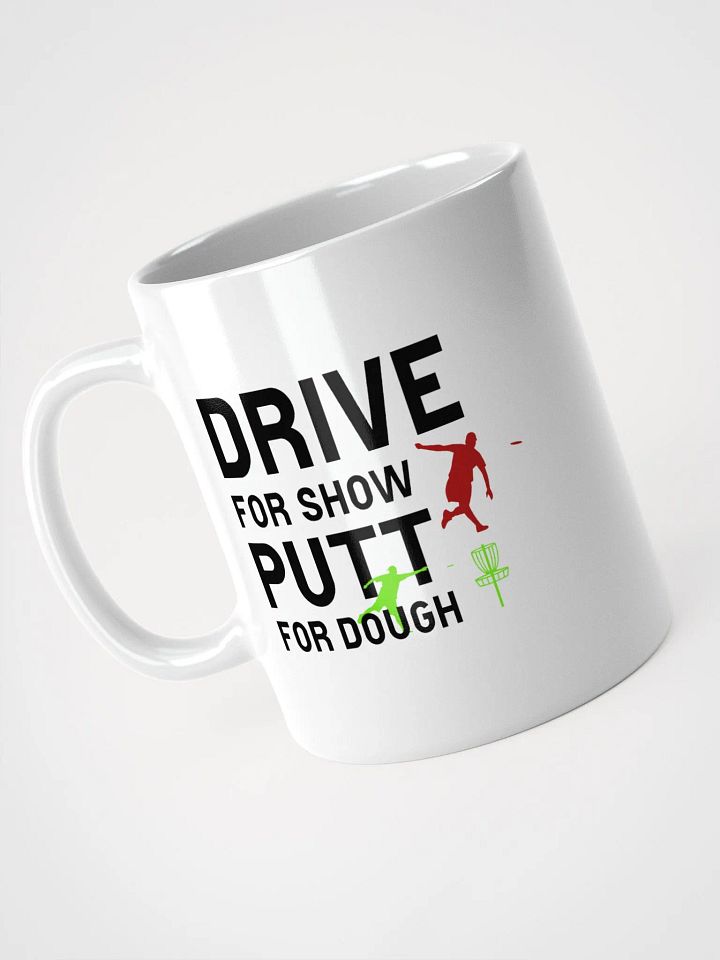 Drive for show - putt for dough - mug product image (1)