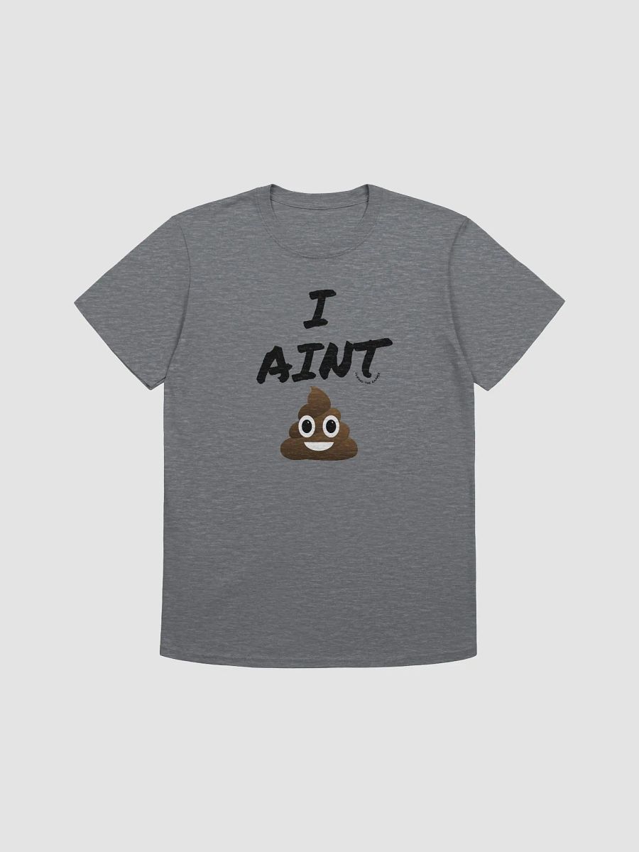 I Aint Shit T shirt (poop emoji) product image (3)