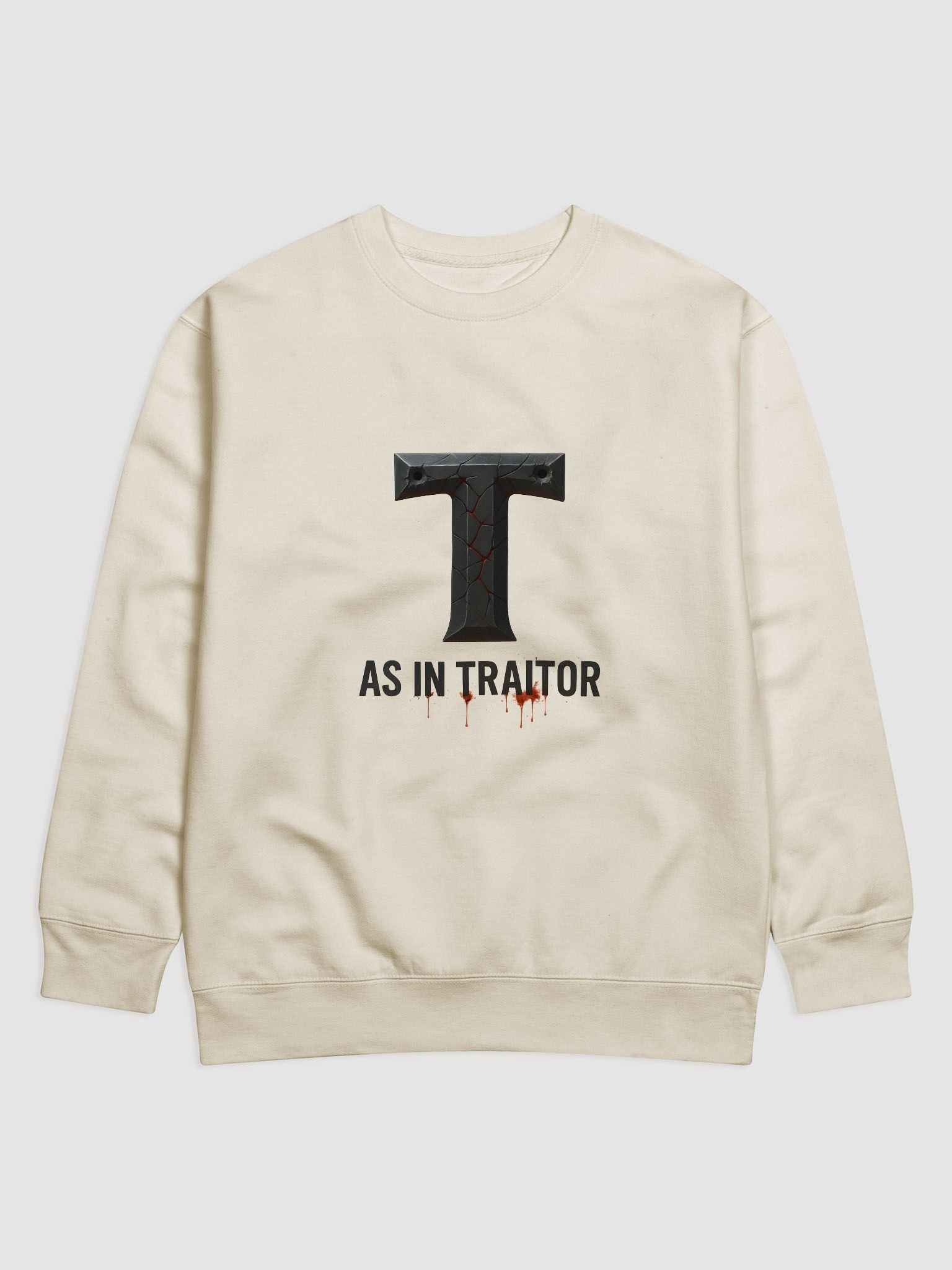 T as in traitor cotton premium sweatshirt by dark alphabet product image (1)