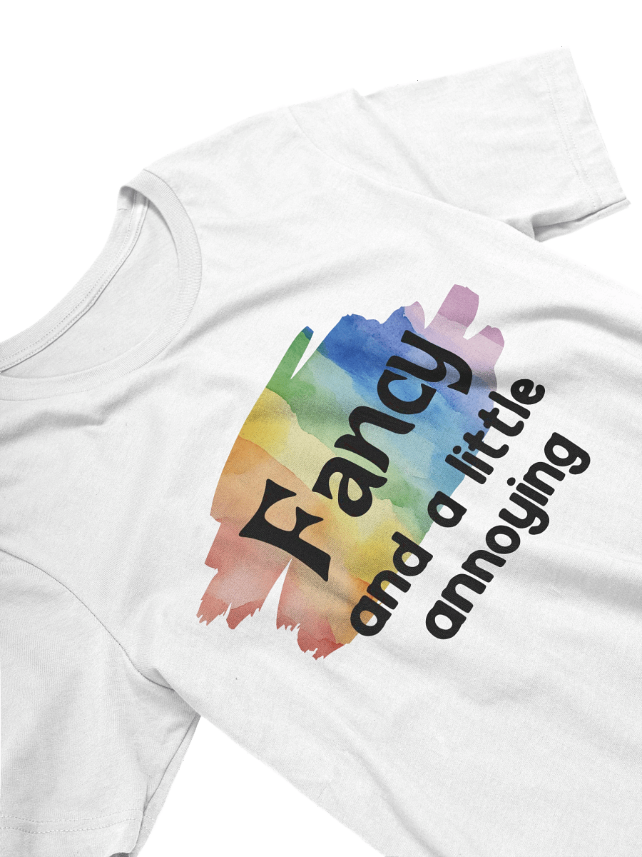 Fancy and a little Annoying T-Shirt product image (3)