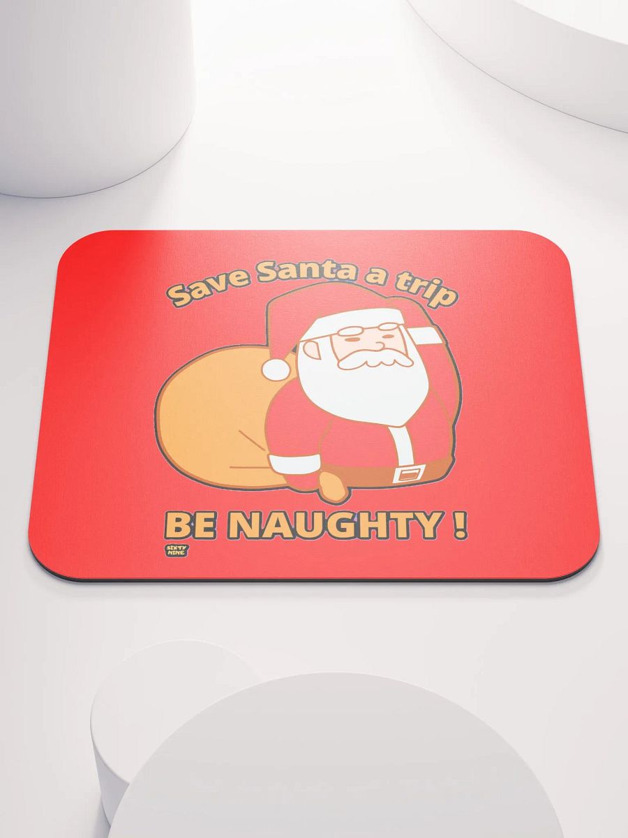 SAVE SANTA A TRIP, BE NAUGHTY! product image (1)