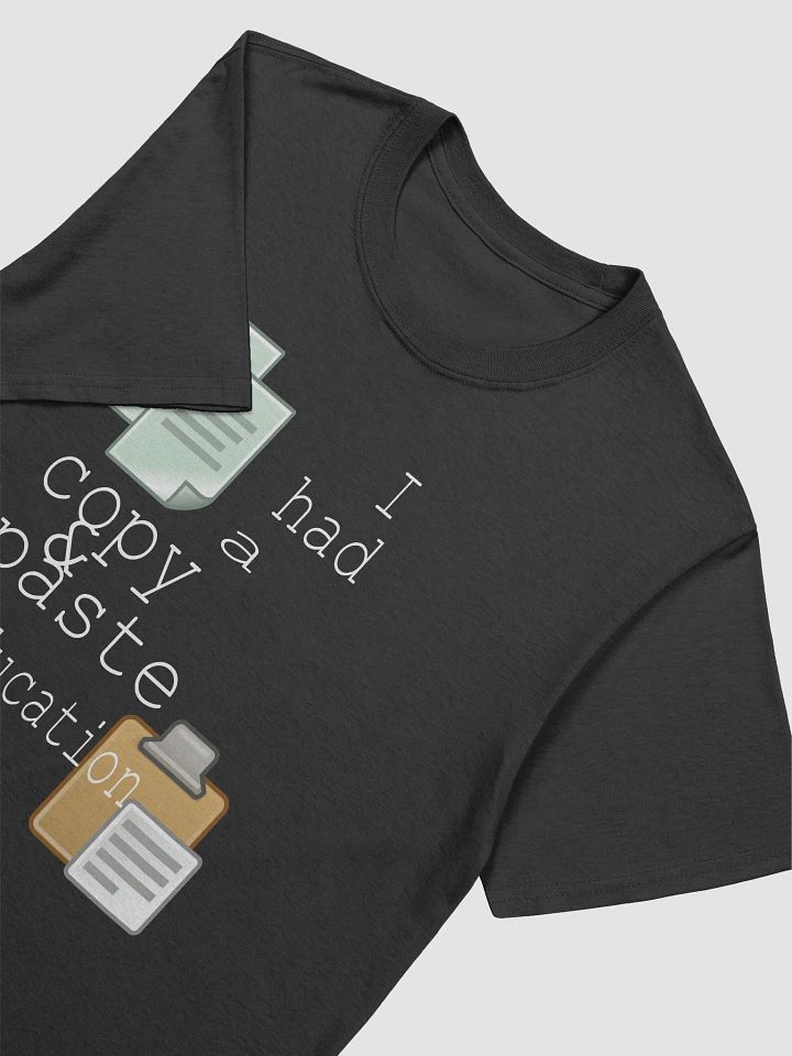 I Had A Copy & Paste Education - Colour - Gildan Unisex Softstyle T-Shirt product image (1)