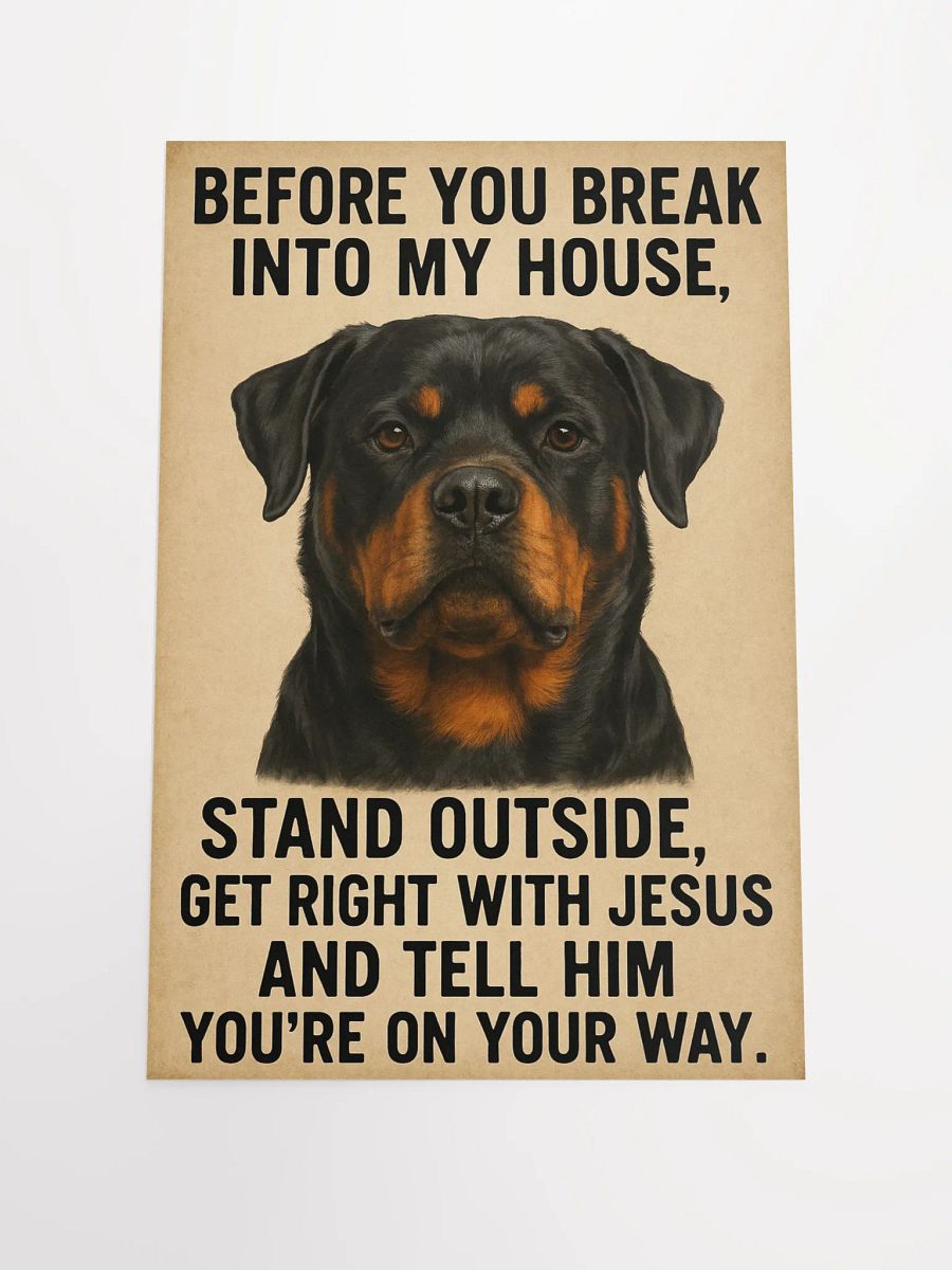 Rottweiler - Before you break into my house, stand outside, get right with Jesus, and tell him you're on your way. product image (1)