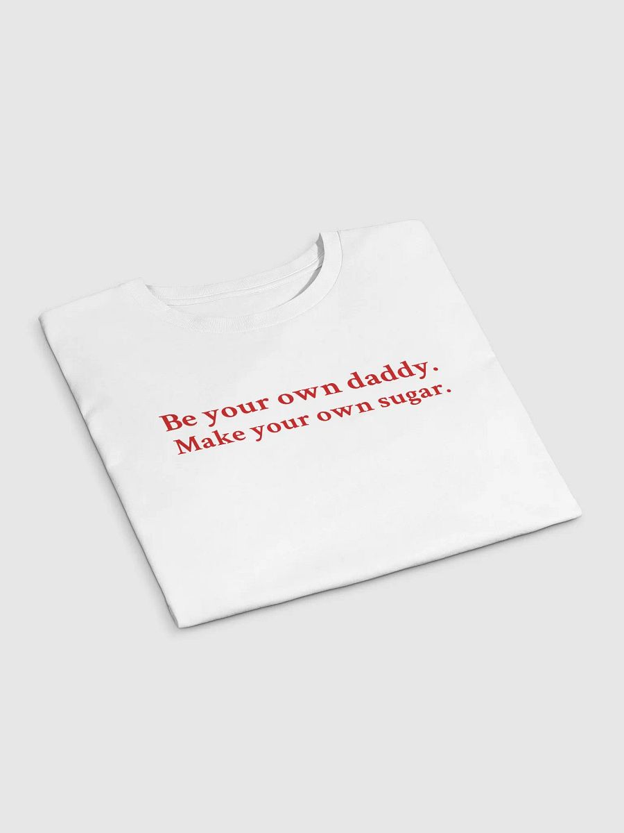 Be your own daddy Make your own sugar Crop Top product image (3)